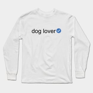 Verified Dog Lover (Black Text) Long Sleeve T-Shirt